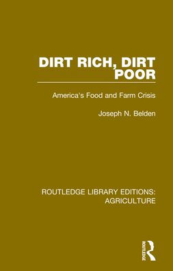 Dirt Rich, Dirt Poor: America's Food and Farm Crisis / Edition 1