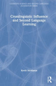 Title: Crosslinguistic Influence and Second Language Learning, Author: Kevin McManus
