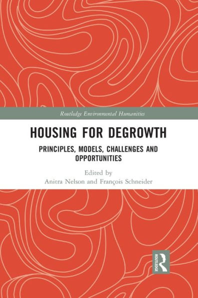Housing for Degrowth: Principles, Models, Challenges and Opportunities / Edition 1