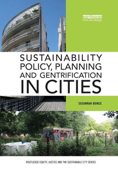 Sustainability Policy, Planning and Gentrification in Cities / Edition 1