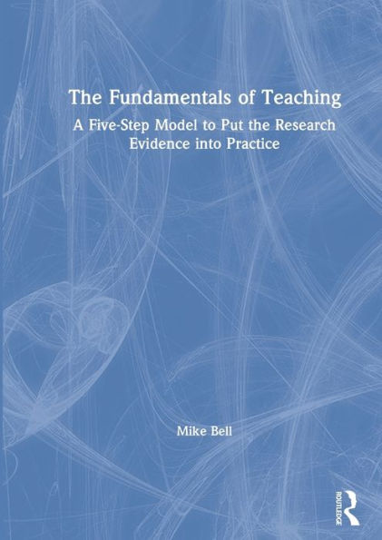 the Fundamentals of Teaching: A Five-Step Model to Put Research Evidence into Practice