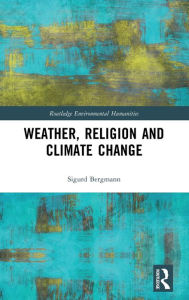 Title: Weather, Religion and Climate Change, Author: Sigurd Bergmann