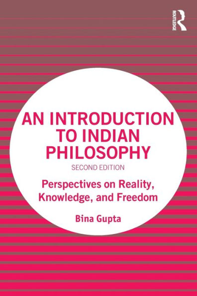 An Introduction to Indian Philosophy: Perspectives on Reality, Knowledge, and Freedom