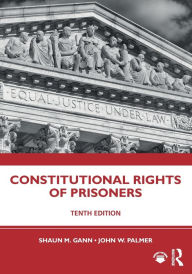 Title: Constitutional Rights of Prisoners, Author: Shaun M. Gann