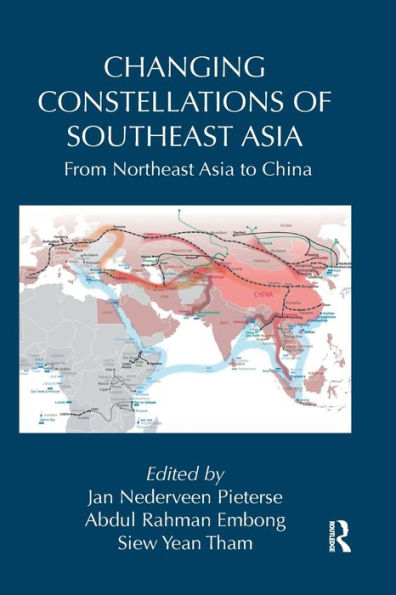 Changing Constellations of Southeast Asia: From Northeast Asia to China / Edition 1