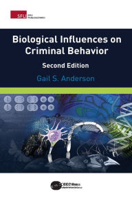 Title: Biological Influences on Criminal Behavior / Edition 2, Author: Gail Anderson