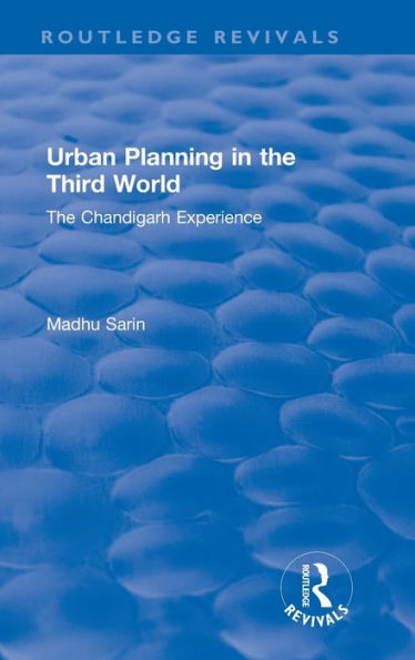 Urban Planning in the Third World: The Chandigarh Experience / Edition 1