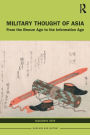 Military Thought of Asia: From the Bronze Age to the Information Age