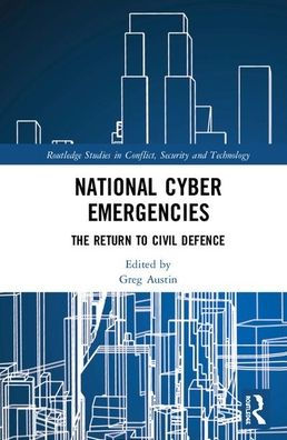 National Cyber Emergencies: The Return to Civil Defence / Edition 1