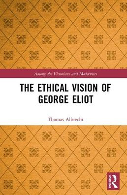 The Ethical Vision of George Eliot / Edition 1