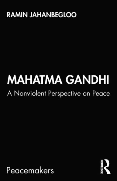 Mahatma Gandhi: A Nonviolent Perspective on Peace