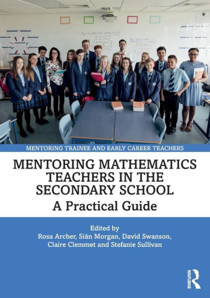 Mentoring Mathematics Teachers the Secondary School: A Practical Guide