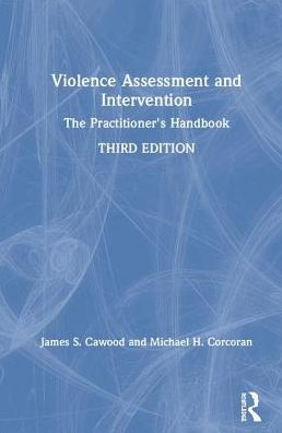 Violence Assessment and Intervention: The Practitioner's Handbook / Edition 3