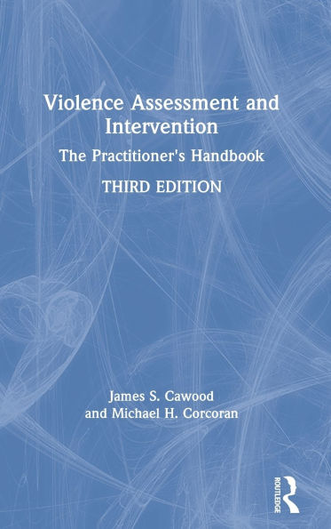 Violence Assessment and Intervention: The Practitioner's Handbook