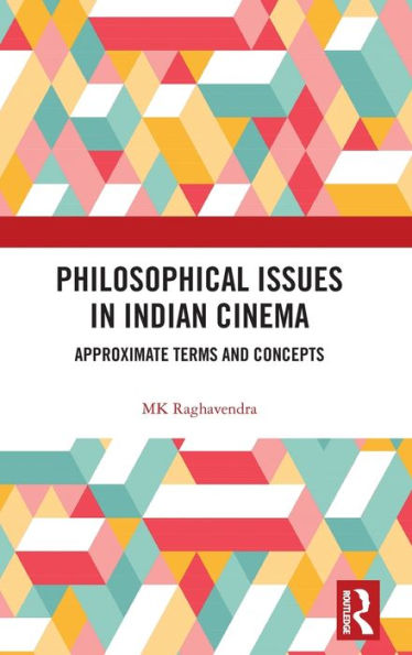 Philosophical Issues in Indian Cinema: Approximate Terms and Concepts