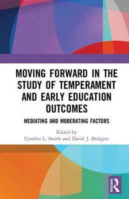 Moving Forward in the Study of Temperament and Early Education Outcomes: Mediating and Moderating Factors / Edition 1