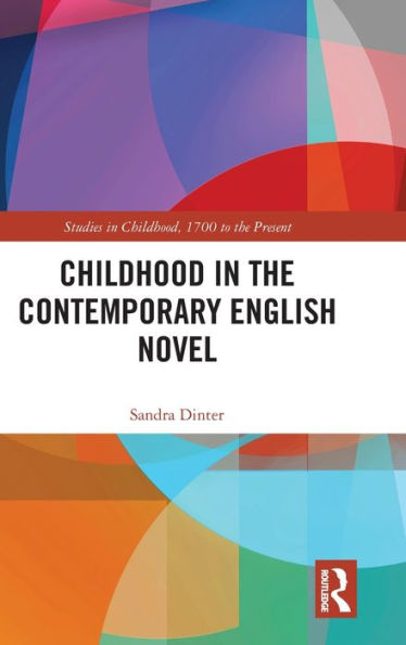 Childhood in the Contemporary English Novel / Edition 1