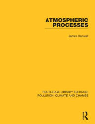 Title: Atmospheric Processes / Edition 1, Author: James D. Hanwell