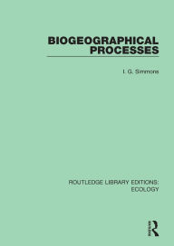 Title: Biogeographical Processes, Author: I. G. Simmons
