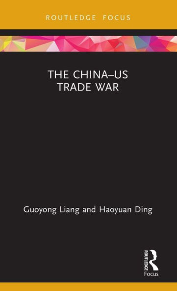 The China-US Trade War / Edition 1