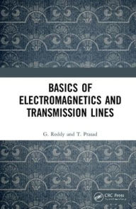 Title: Basics of Electromagnetics and Transmission Lines / Edition 1, Author: G. Jagadeeswar Reddy