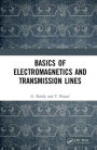 Basics of Electromagnetics and Transmission Lines / Edition 1