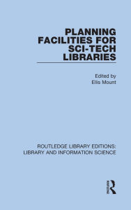 Title: Planning Facilities for Sci-Tech Libraries, Author: Ellis Mount