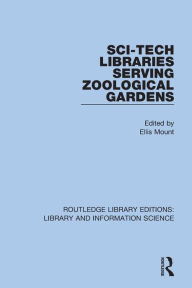 Title: Sci-Tech Libraries Serving Zoological Gardens, Author: Ellis Mount