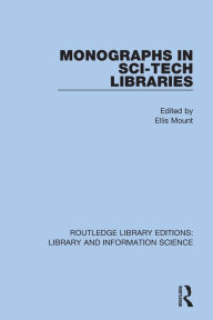 Title: Monographs in Sci-Tech Libraries, Author: Ellis Mount