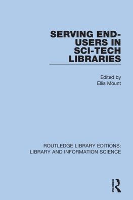 Serving End-Users in Sci-Tech Libraries / Edition 1