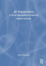 Title: Air Transportation: A Global Management Perspective, Author: John Wensveen