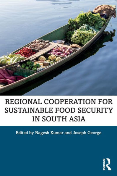 Regional Cooperation for Sustainable Food Security in South Asia / Edition 1