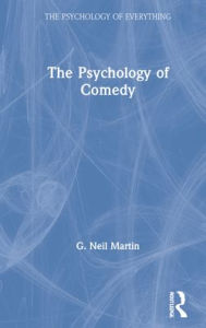 Title: The Psychology of Comedy, Author: G Neil Martin