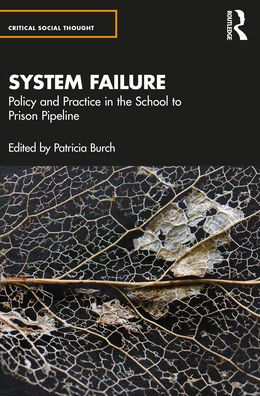 System Failure: Policy and Practice the School-to-Prison Pipeline