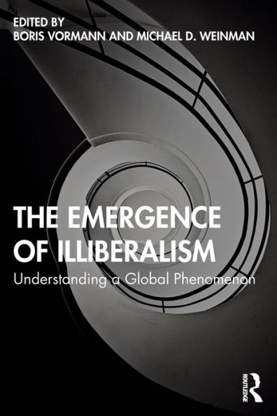 The Emergence of Illiberalism: Understanding a Global Phenomenon / Edition 1