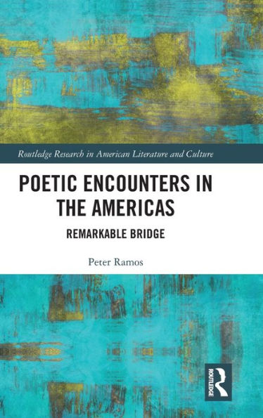 Poetic Encounters in the Americas: Remarkable Bridge