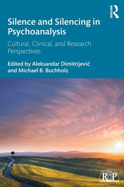 Silence and Silencing Psychoanalysis: Cultural, Clinical, Research Perspectives