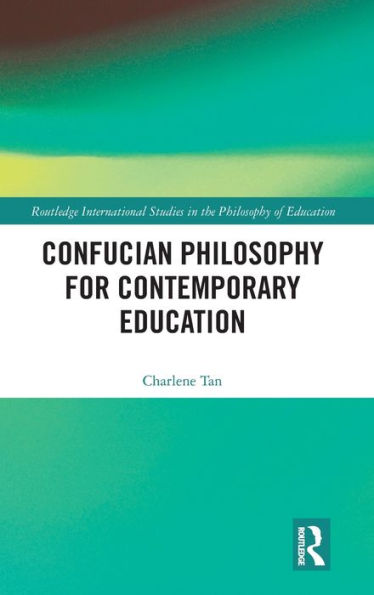 Confucian Philosophy for Contemporary Education / Edition 1