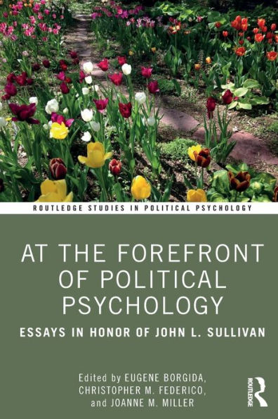 At the Forefront of Political Psychology: Essays in Honor of John L. Sullivan / Edition 1