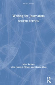 Title: Writing for Journalists, Author: Matt Swaine