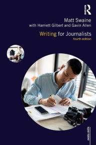 Title: Writing for Journalists, Author: Matt Swaine