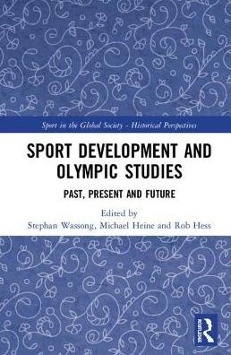Sport Development and Olympic Studies: Past, Present, and Future