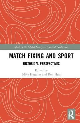 Match Fixing and Sport: Historical Perspectives / Edition 1