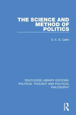 The Science and Method of Politics / Edition 1
