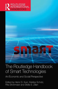 Title: The Routledge Handbook of Smart Technologies: An Economic and Social Perspective, Author: Heinz D. Kurz