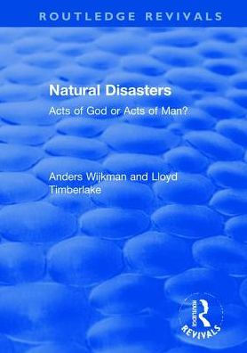 Natural Disasters: Acts of God or Acts of Man? / Edition 1