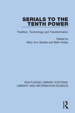 Serials to the Tenth Power: Tradition, Technology and Transformation / Edition 1