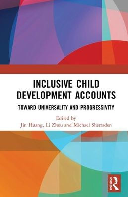 Inclusive Child Development Accounts: Toward Universality and Progressivity / Edition 1