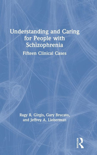 Understanding and Caring for People with Schizophrenia: Fifteen ...