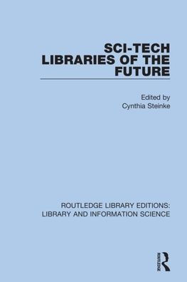 Sci-Tech Libraries of the Future / Edition 1